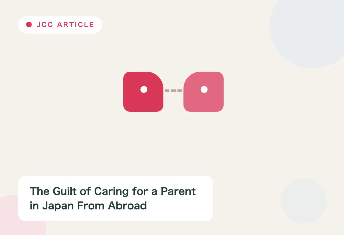 Japan Care Concierge explainer image for The Guilt of Caring for a Parent in Japan From Abroad